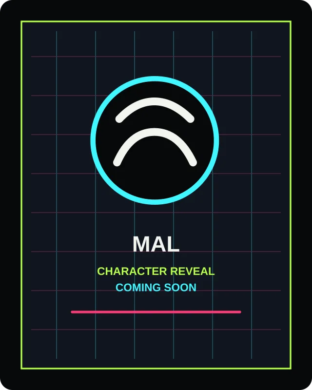 Mal character reveal coming soon.