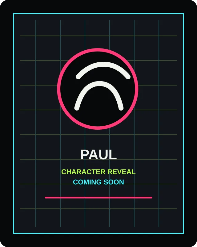 Paul character reveal coming soon.